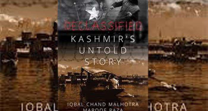 Titled, ‘Kashmir's Untold Story: Declassified’, the book penned by filmmaker Iqbal Chand Malhotra and defence analyst Maroof Raza, will hit stands September 18.