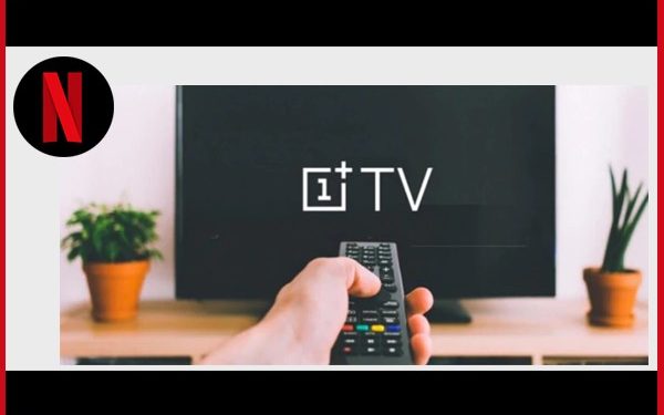 OnePlus TV update brings support for Netflix