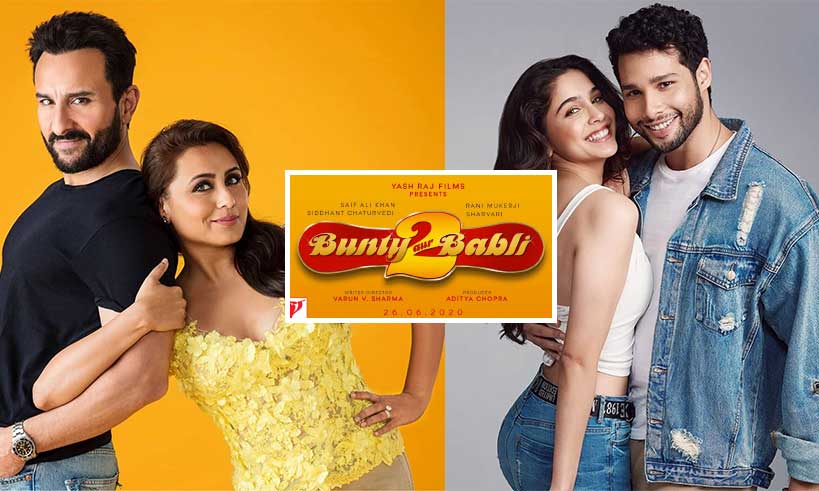 Saif Ali Khan, Rani Mukerji's 'Bunty Aur Babli 2' to release June 26