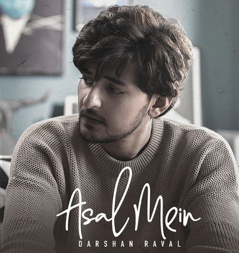 Darshan Raval drops his new song 'Asal Mein'