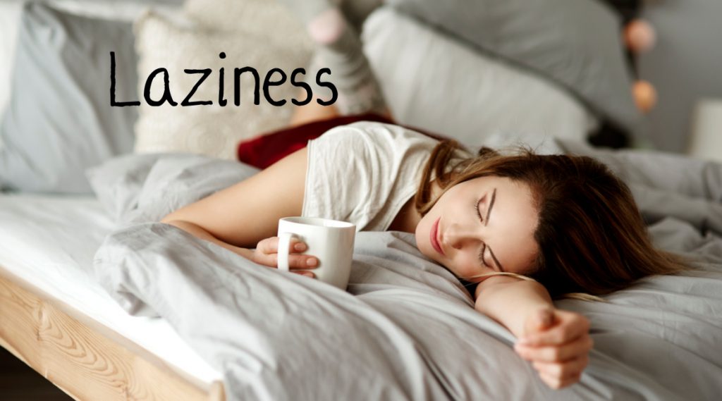 Follow these tips to say goodbye bye to laziness