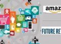 Future Retail and Amazon